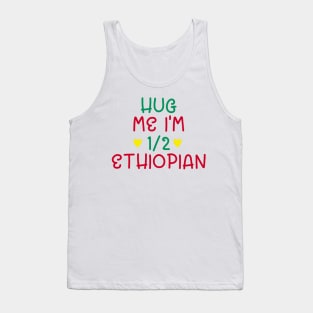 Hug Me I'm Half Ethiopian Tank Top